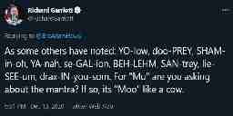 A tweet of Richard Garriott pronouncing Ultima character names. He writes: As some others have noted: YO-low, doo-PREY, SHAM-in-oh, YA-nah, se-GAL-ion, BEH-LEHM, SAN-trey, lie-SEE-um, drax-IN-you-som. For Mu are you asking about the mantra? If so, its Moo like a cow.